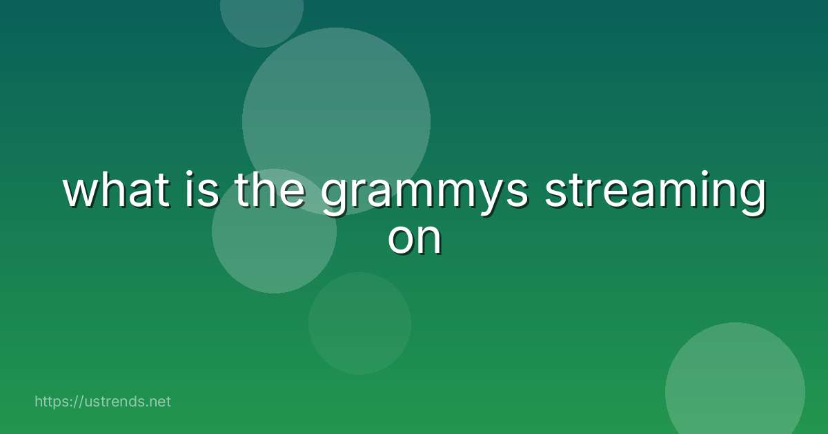 what is the grammys streaming on