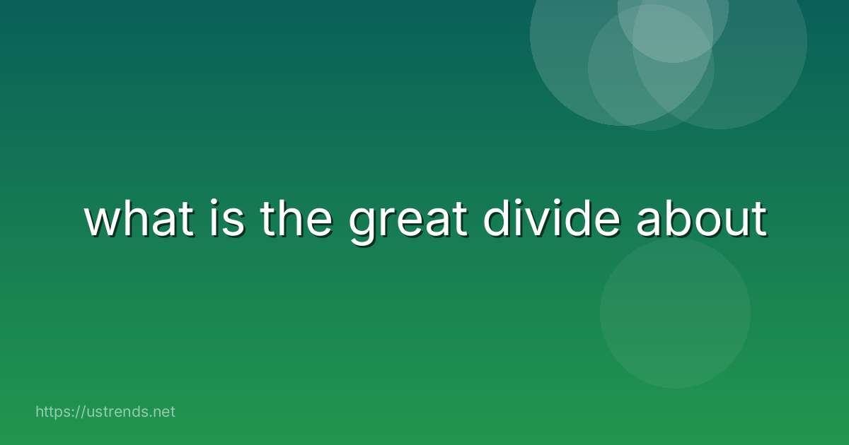 what is the great divide about