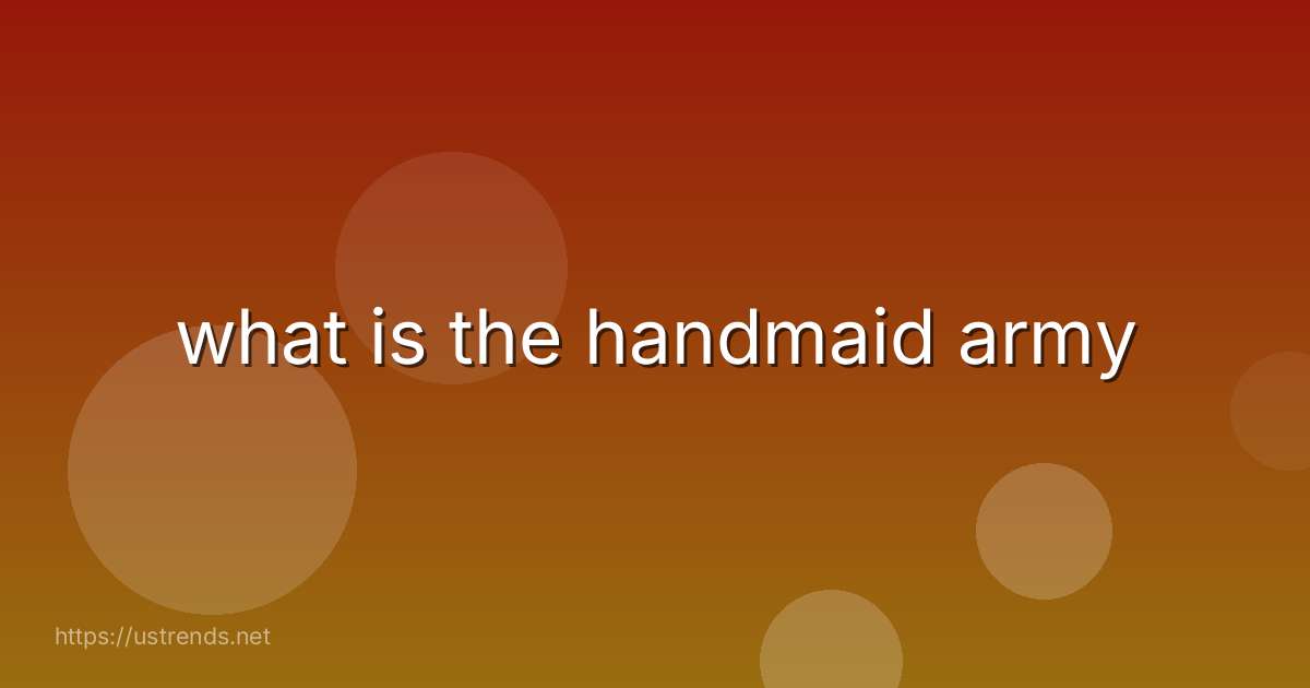 what is the handmaid army