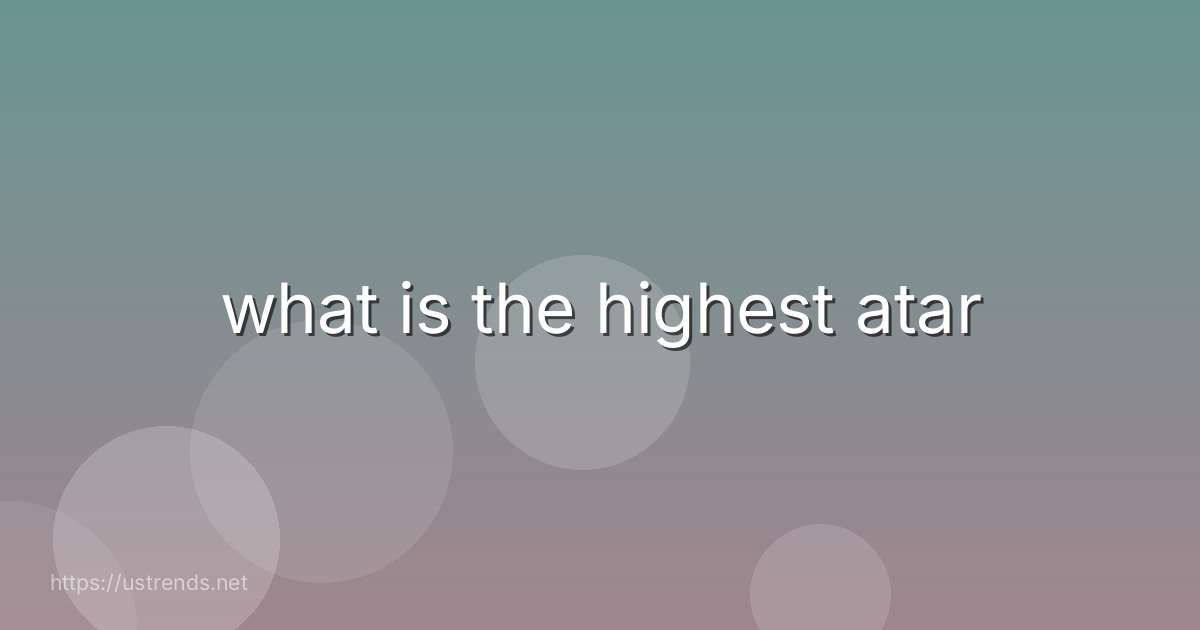 what is the highest atar