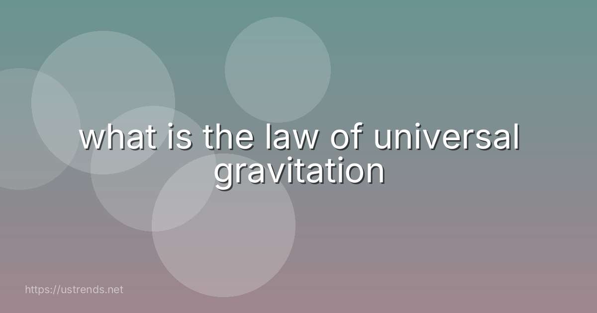 what is the law of universal gravitation