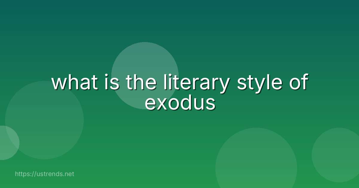 what is the literary style of exodus