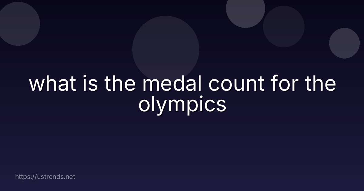 what is the medal count for the olympics