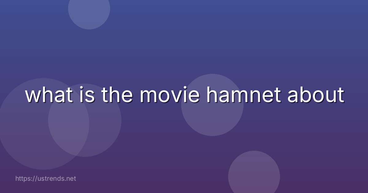 what is the movie hamnet about