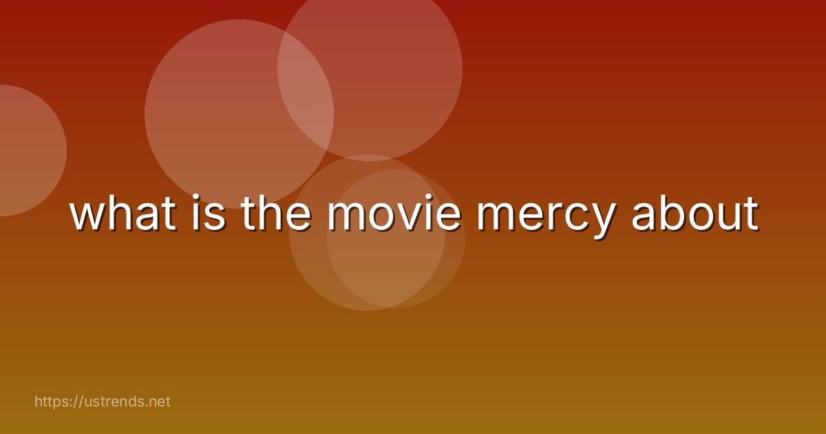 what is the movie mercy about