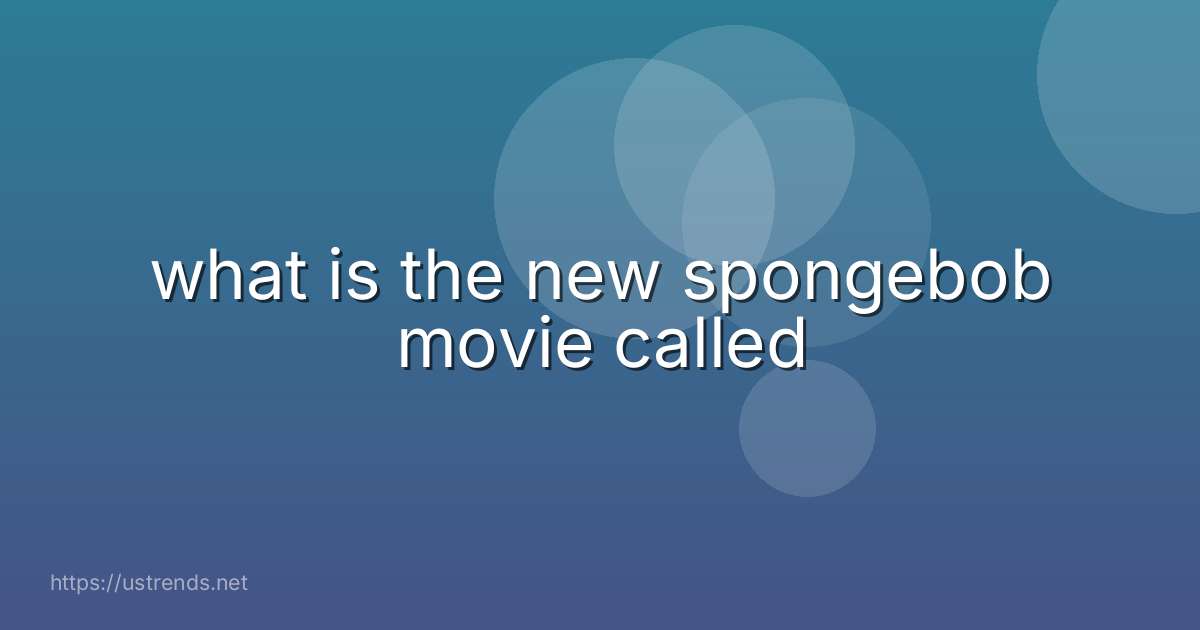 what is the new spongebob movie called