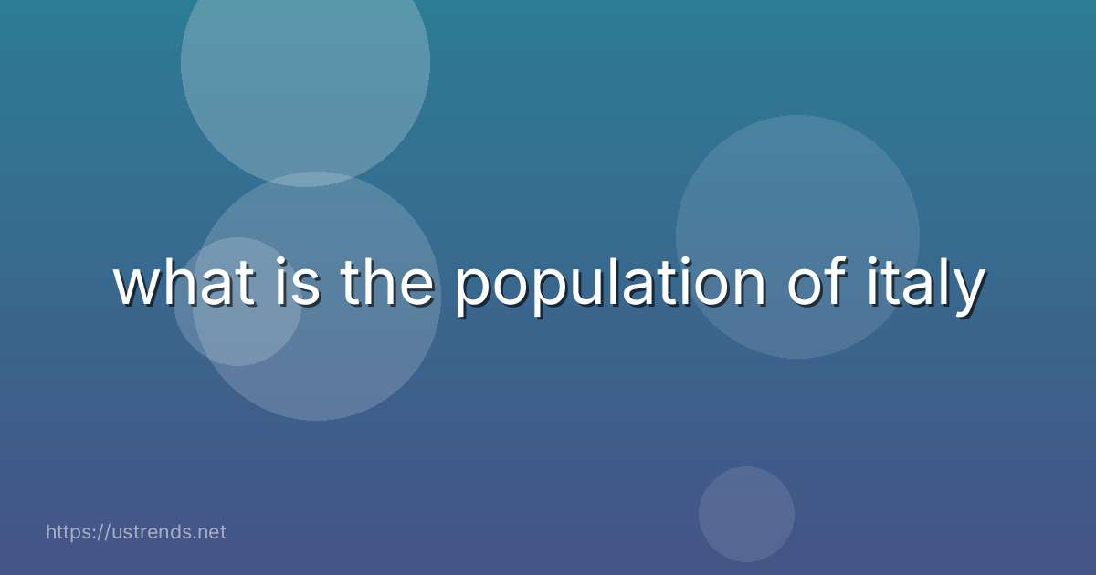 what is the population of italy
