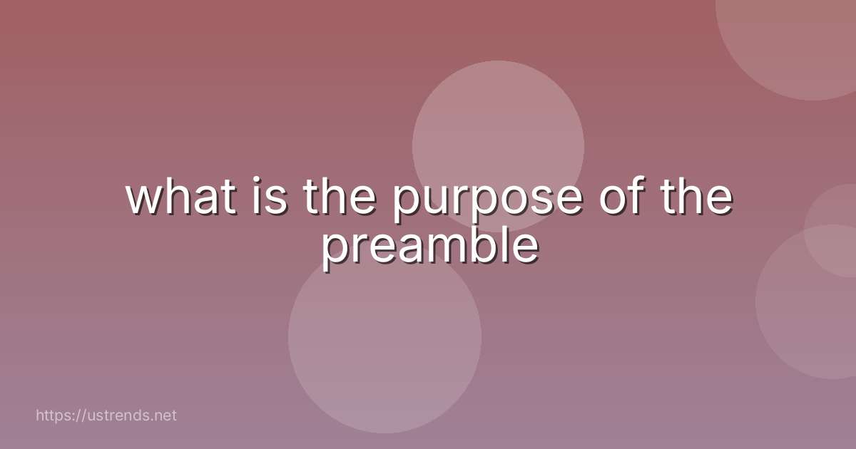 what is the purpose of the preamble