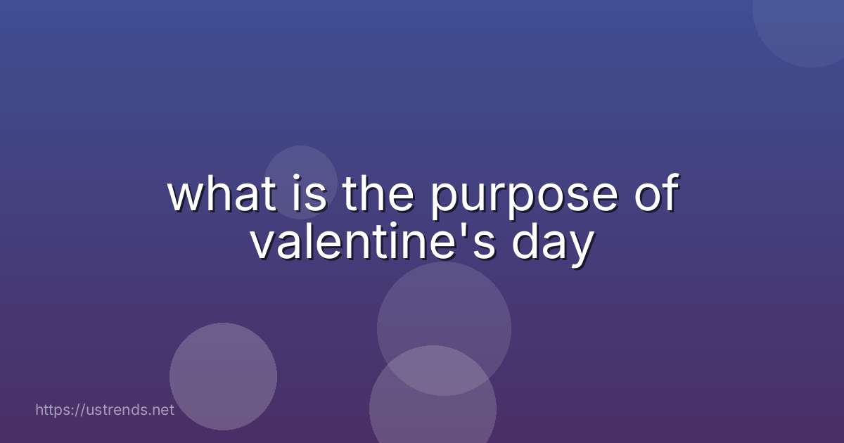 what is the purpose of valentine's day