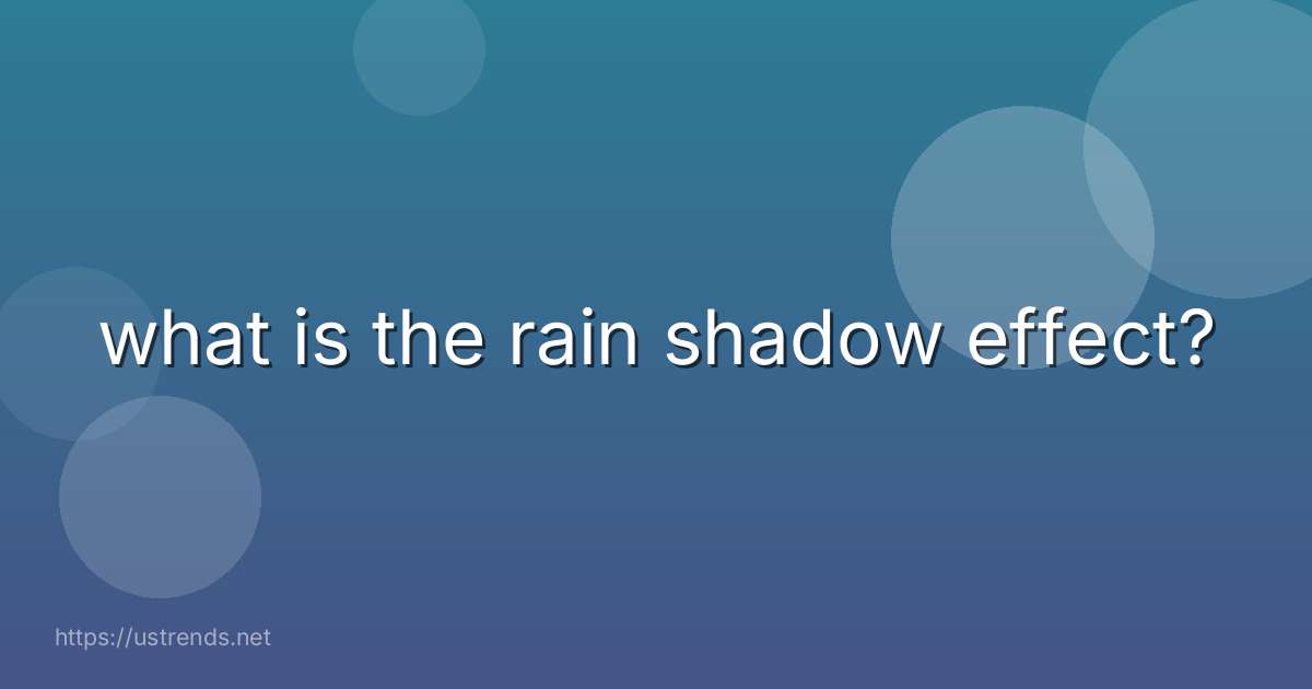 what is the rain shadow effect?