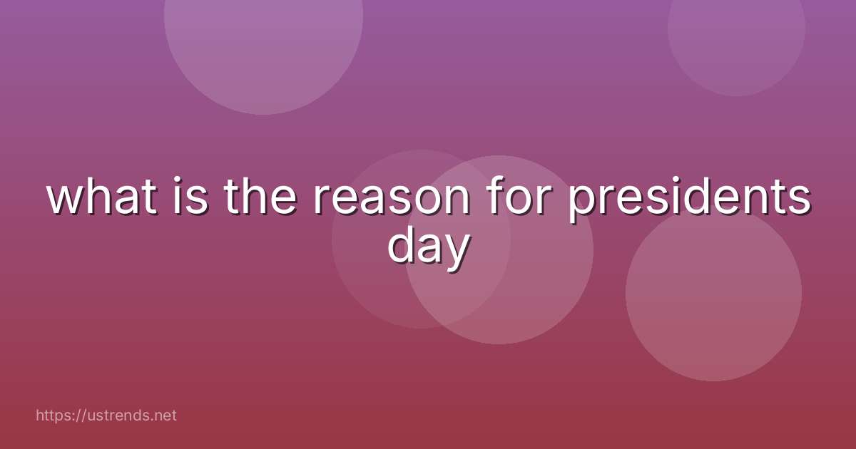 what is the reason for presidents day