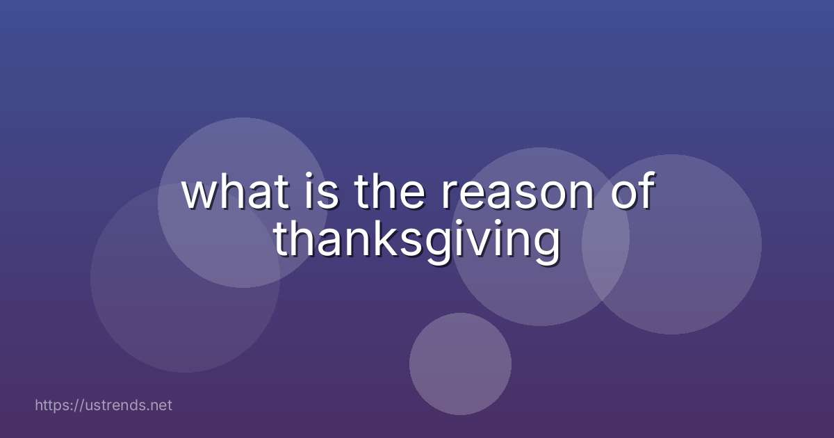 what is the reason of thanksgiving