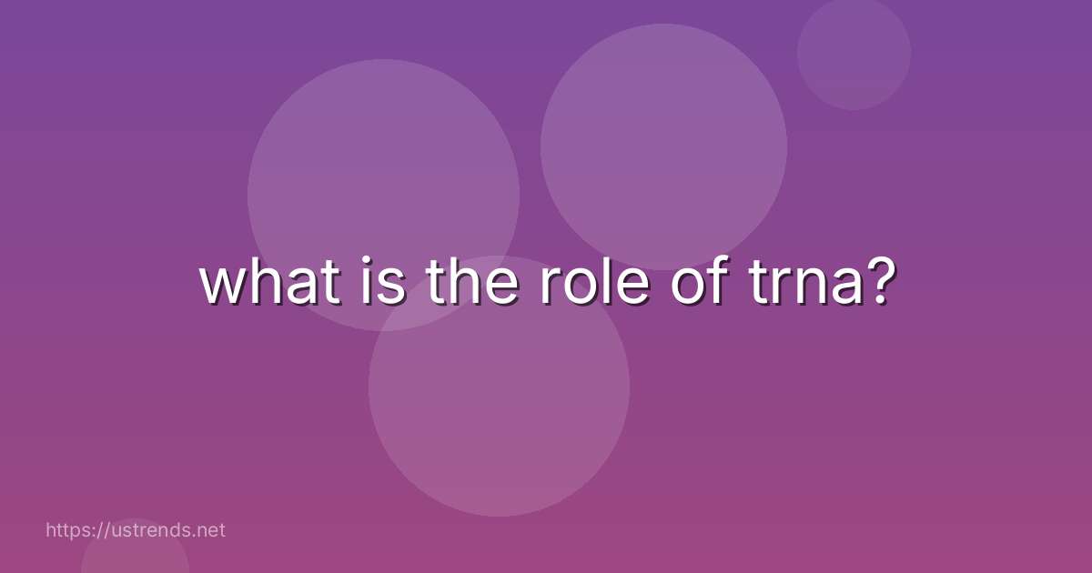 what is the role of trna?