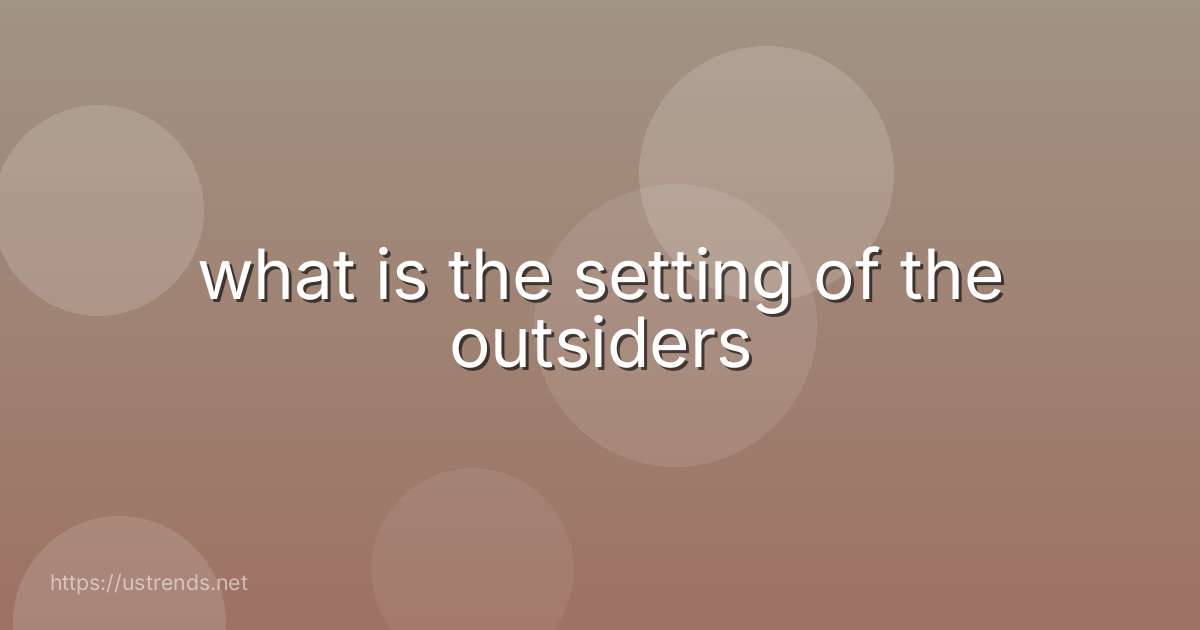 what is the setting of the outsiders