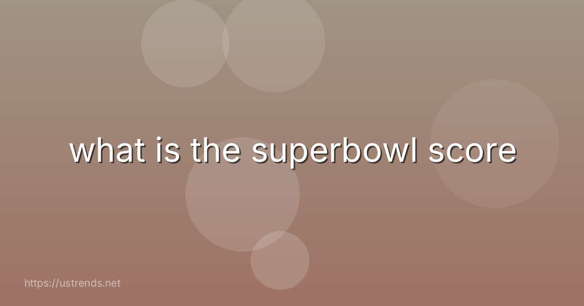 what is the superbowl score
