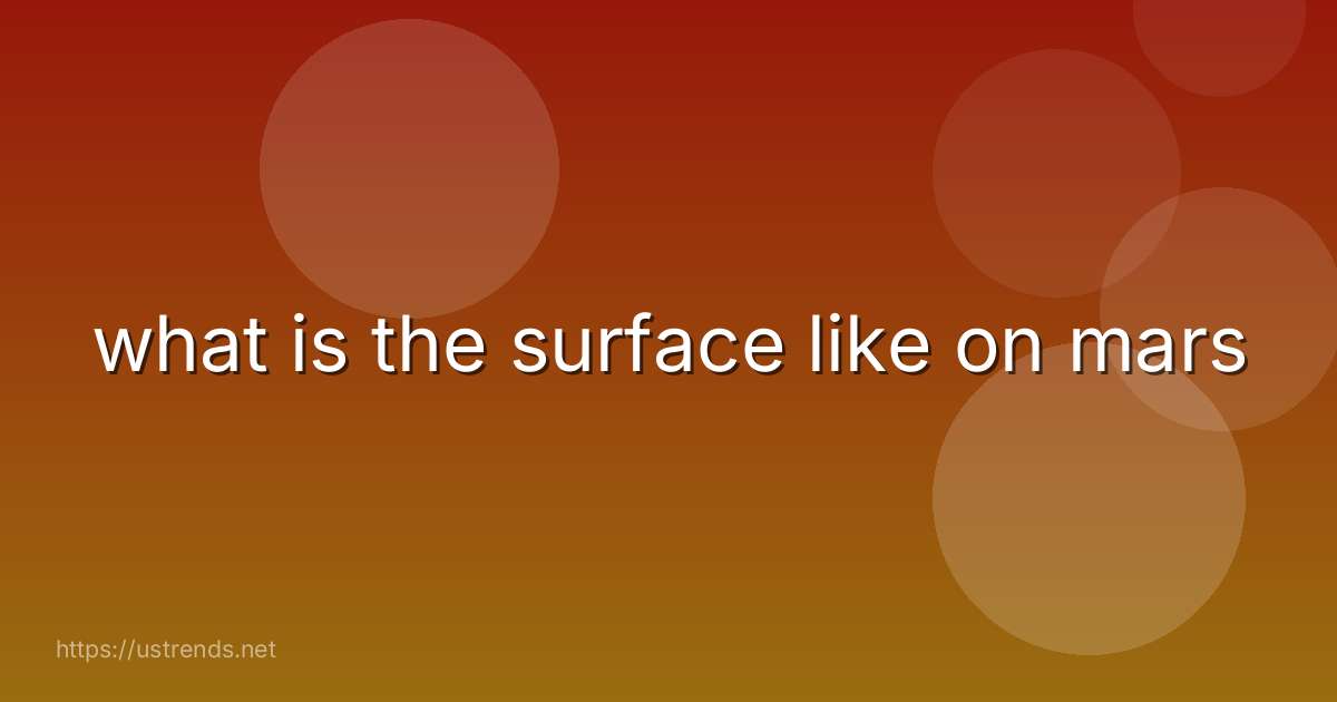 what is the surface like on mars