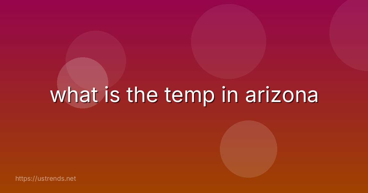what is the temp in arizona