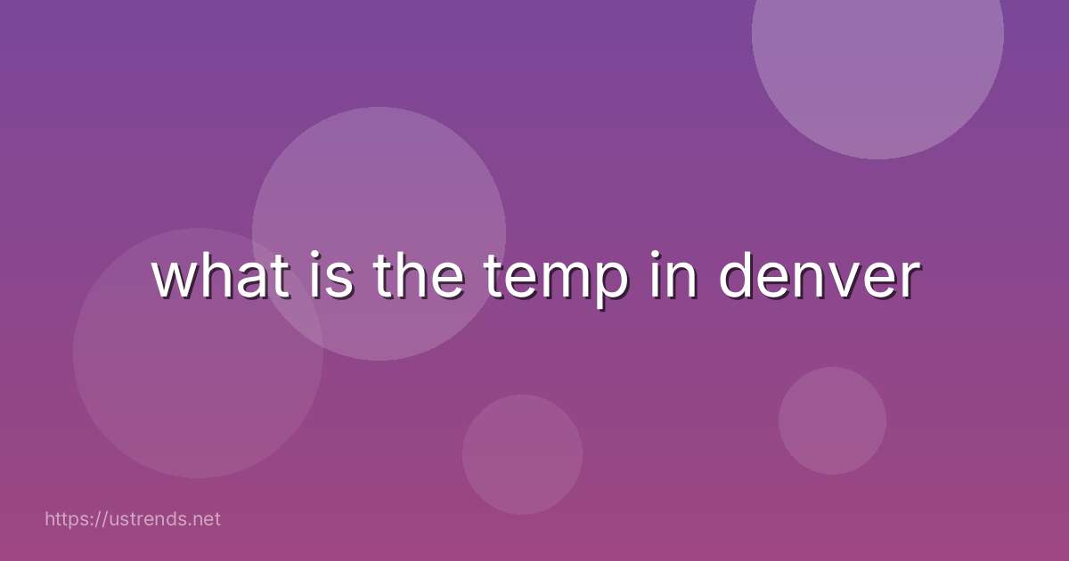 what is the temp in denver