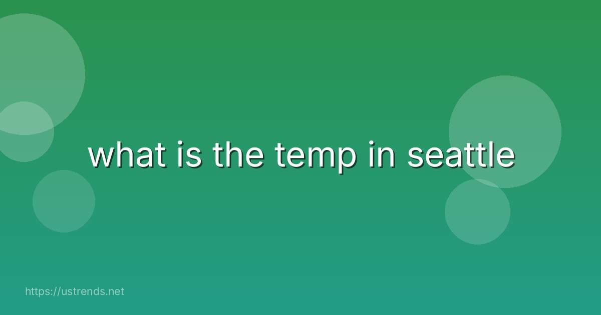 what is the temp in seattle