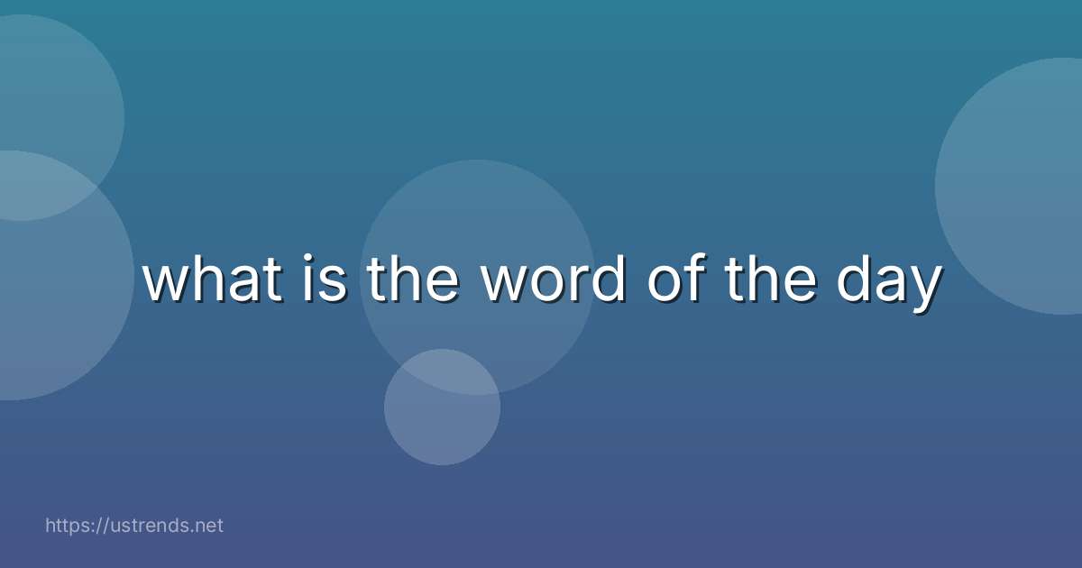 what is the word of the day