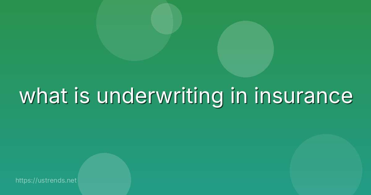 what is underwriting in insurance