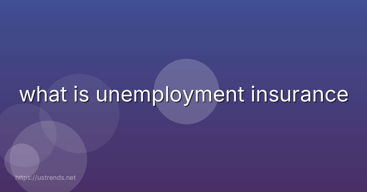 what is unemployment insurance