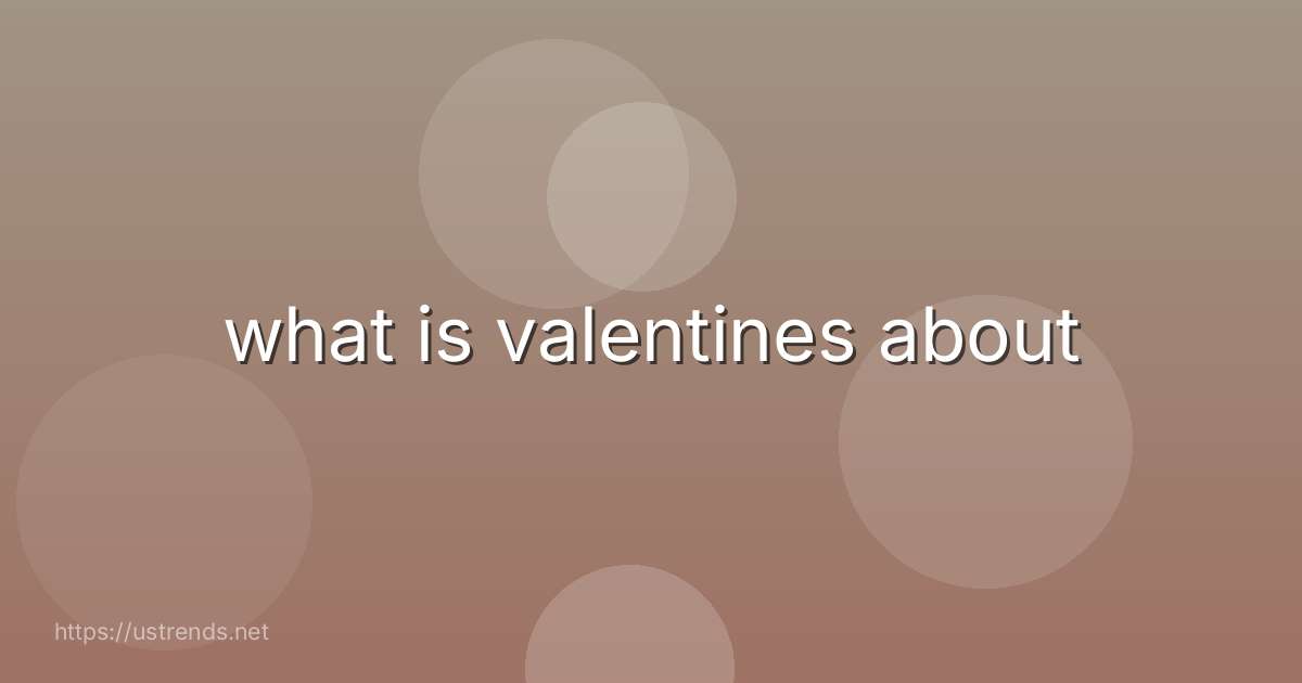 what is valentines about