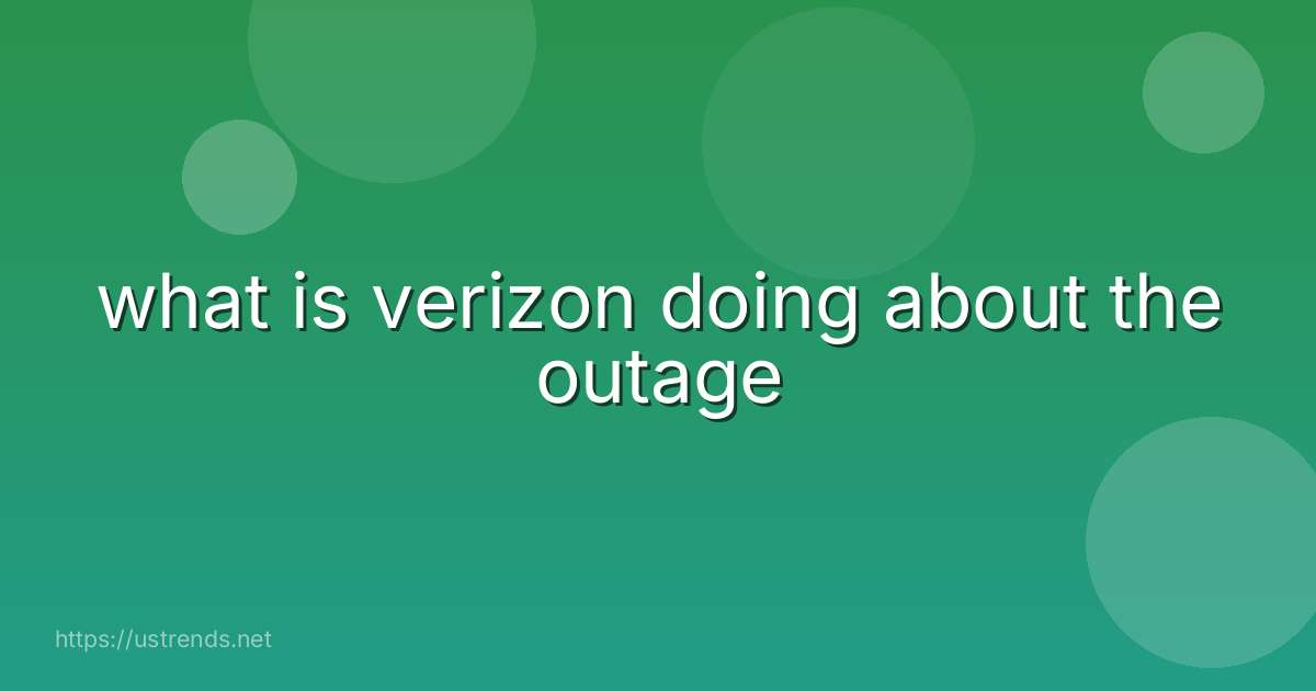 what is verizon doing about the outage