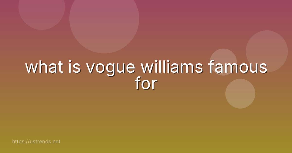 what is vogue williams famous for