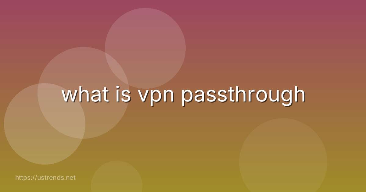 what is vpn passthrough