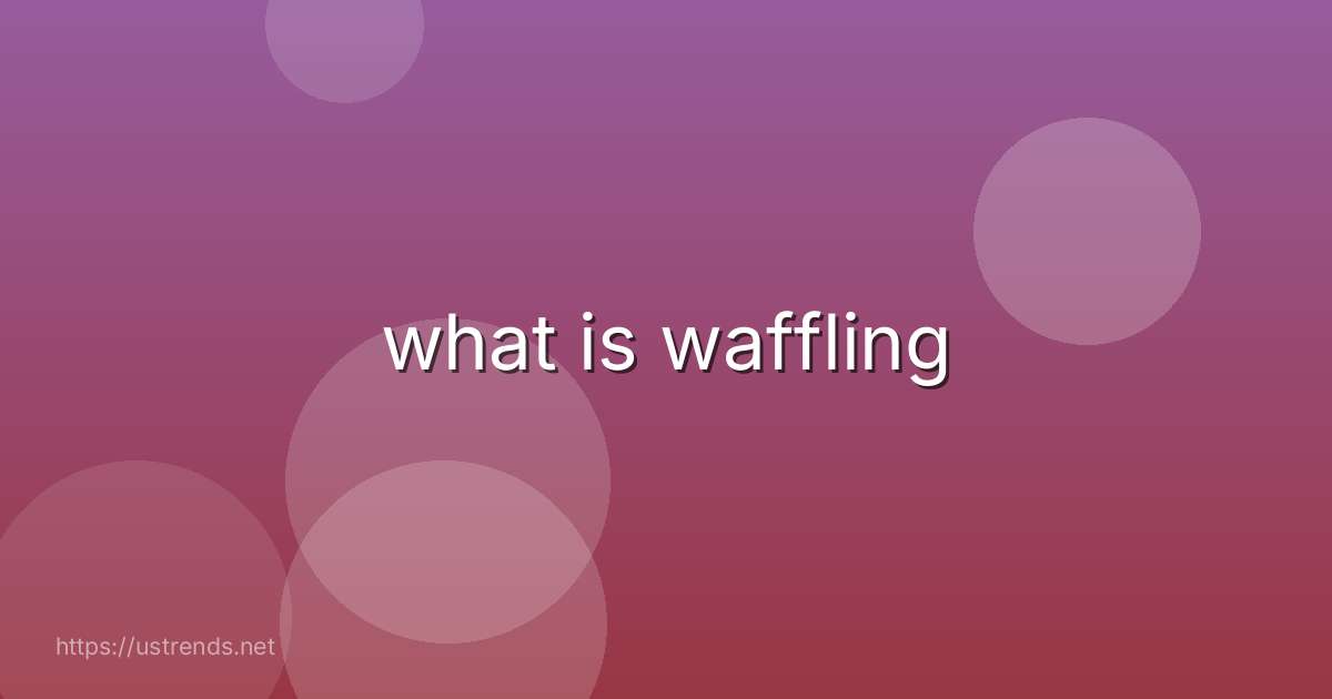 what is waffling