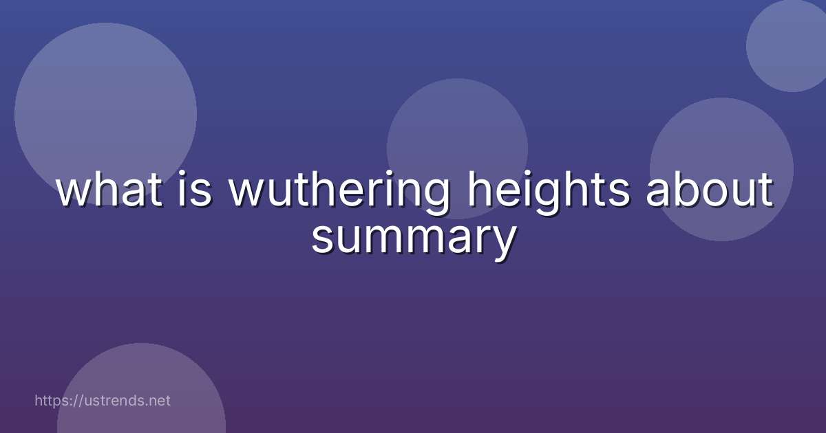 what is wuthering heights about summary