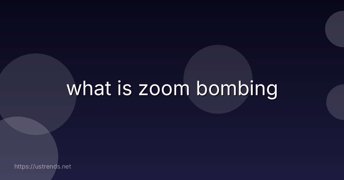 what is zoom bombing