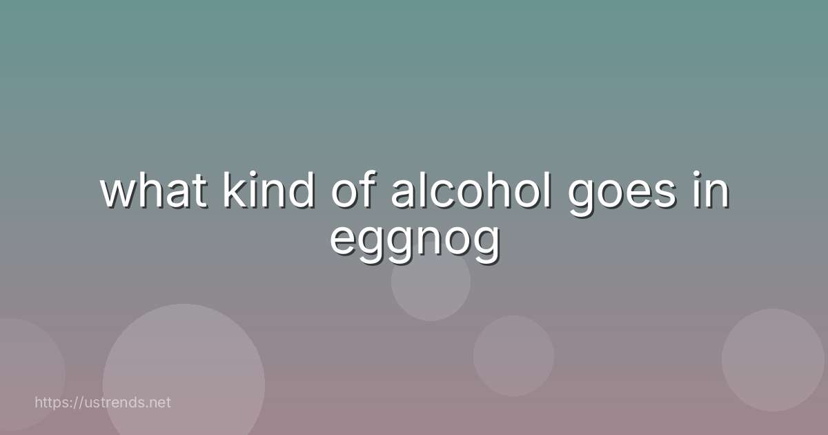 what kind of alcohol goes in eggnog