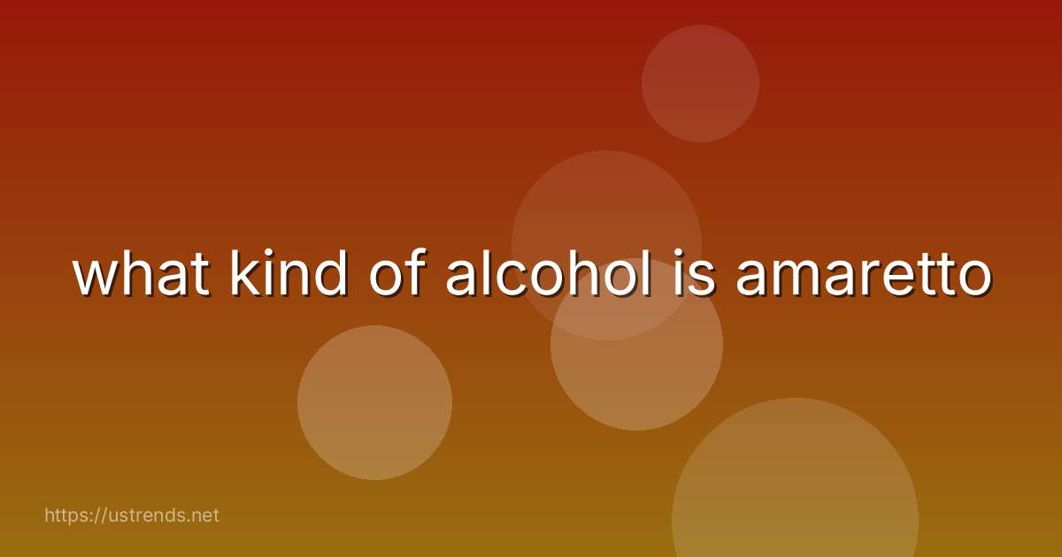 what kind of alcohol is amaretto
