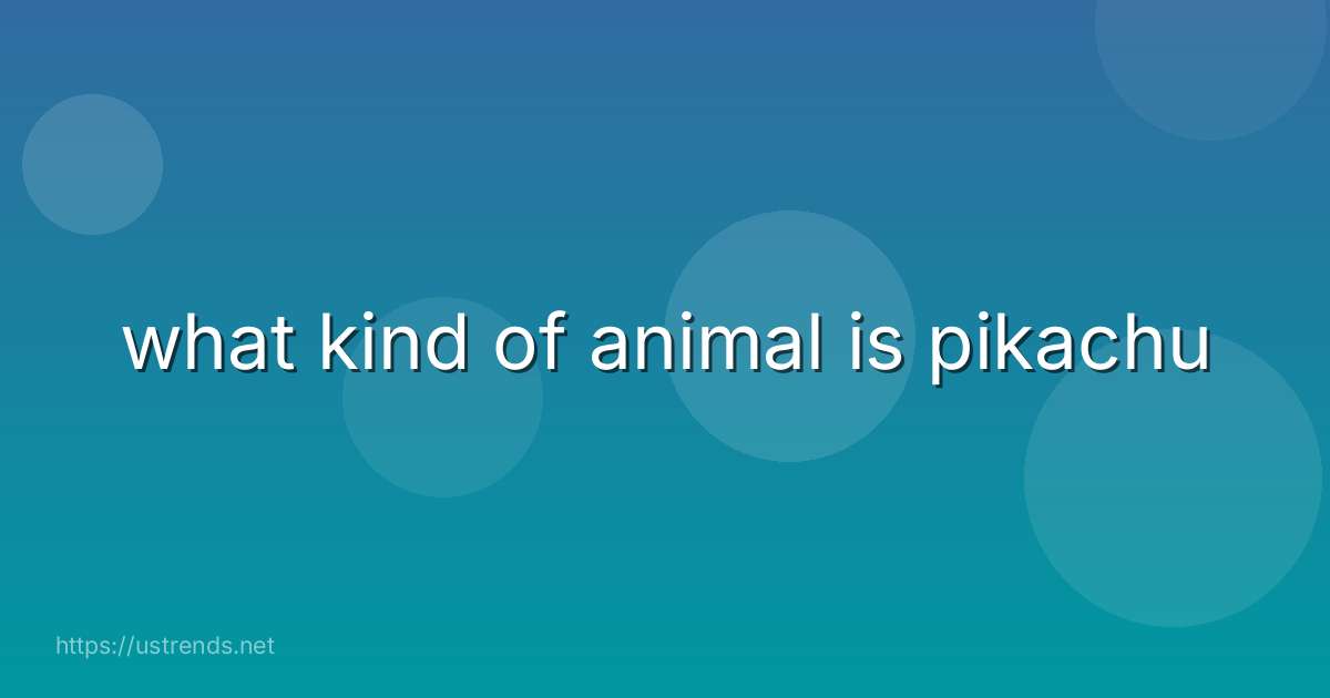 what kind of animal is pikachu