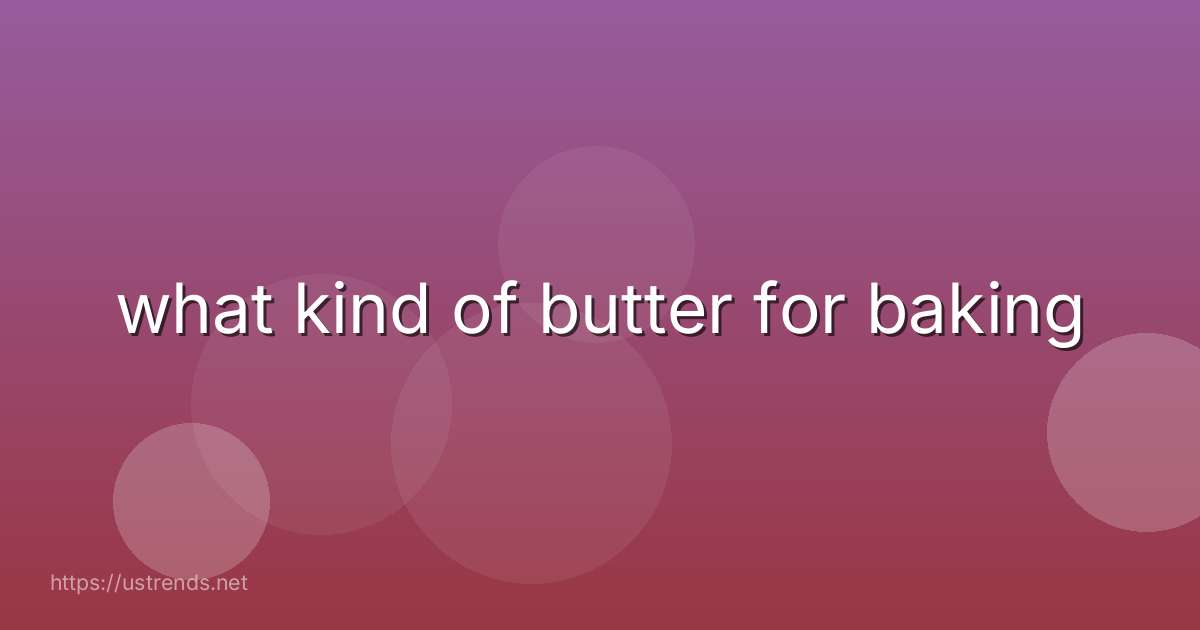 what kind of butter for baking