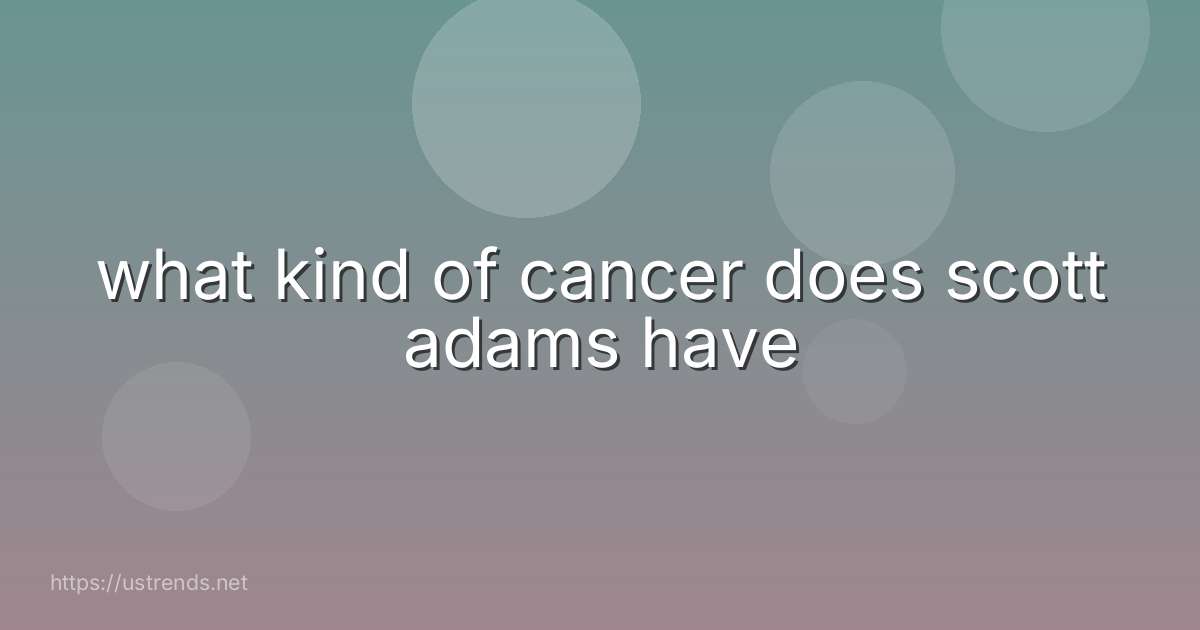 what kind of cancer does scott adams have