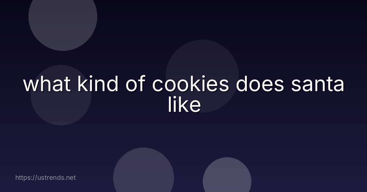 what kind of cookies does santa like