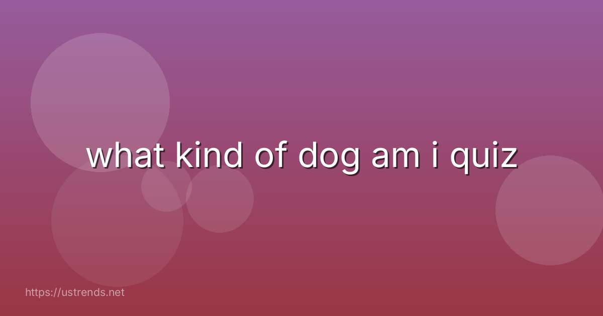 what kind of dog am i quiz
