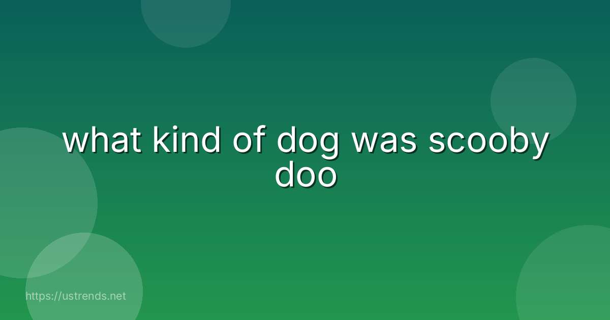 what kind of dog was scooby doo
