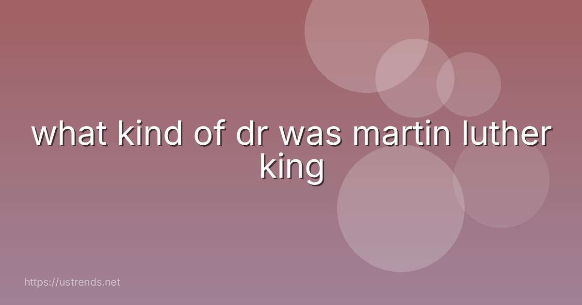 what kind of dr was martin luther king