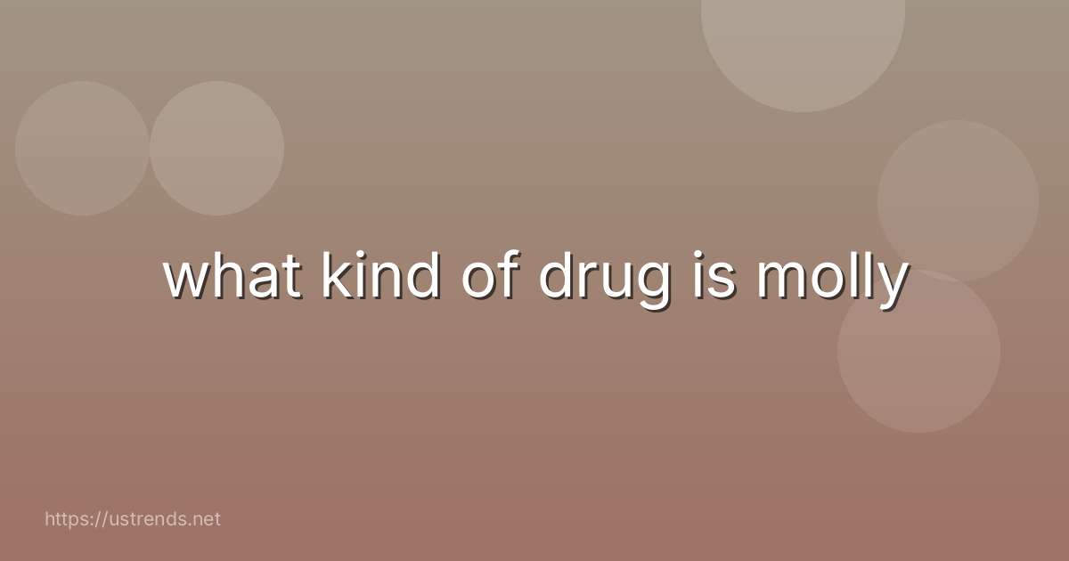 what kind of drug is molly