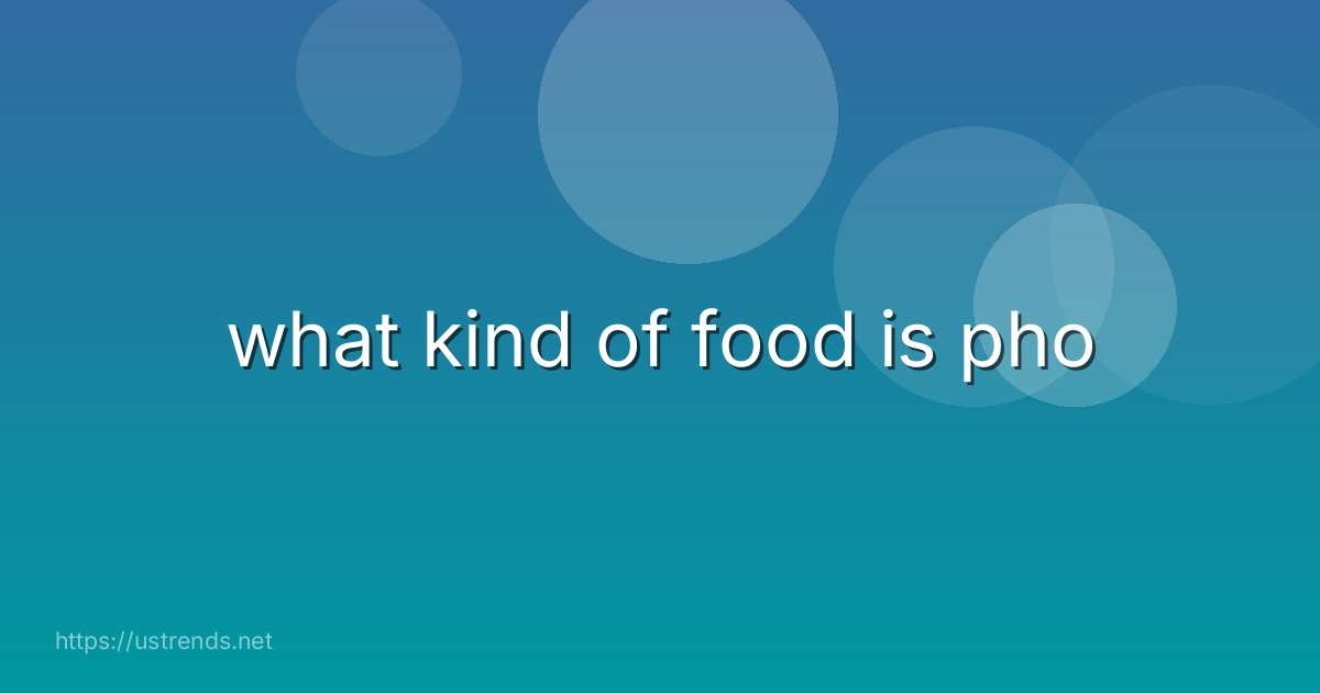 what kind of food is pho