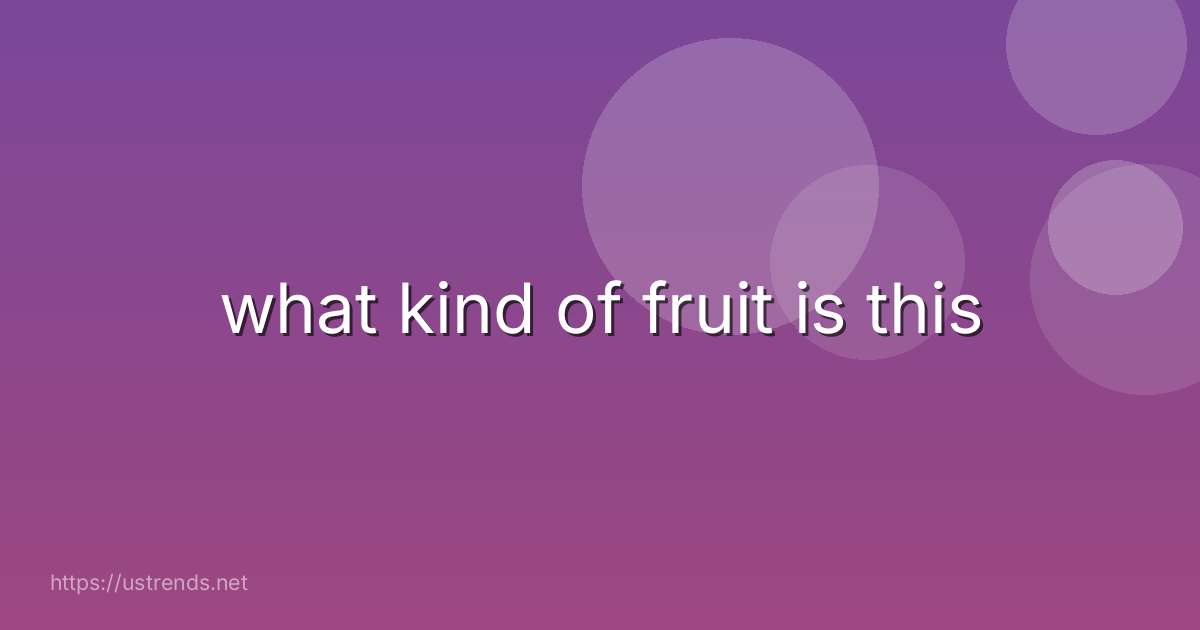 what kind of fruit is this