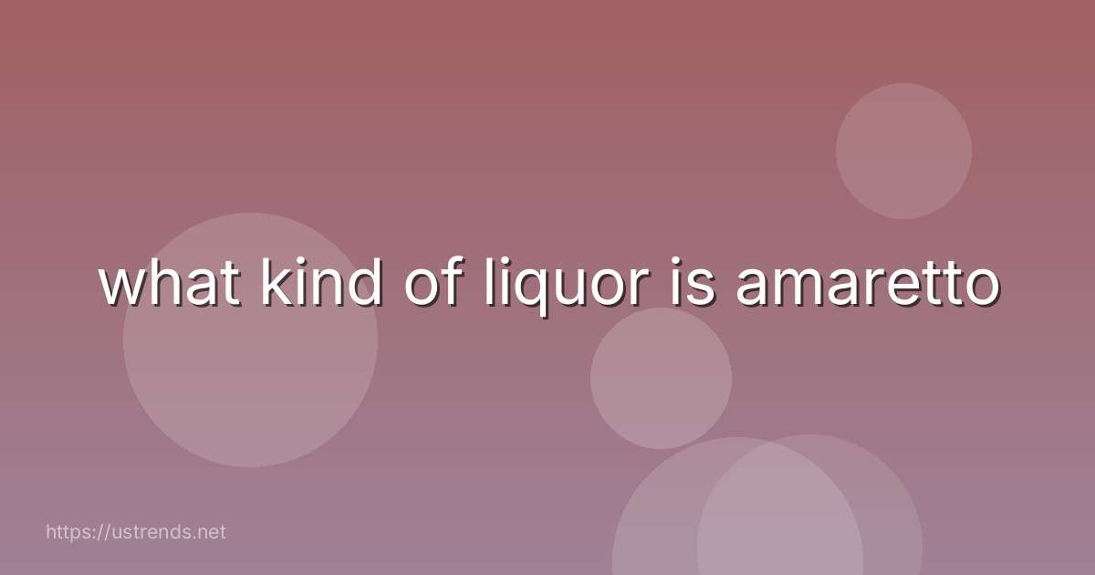 what kind of liquor is amaretto