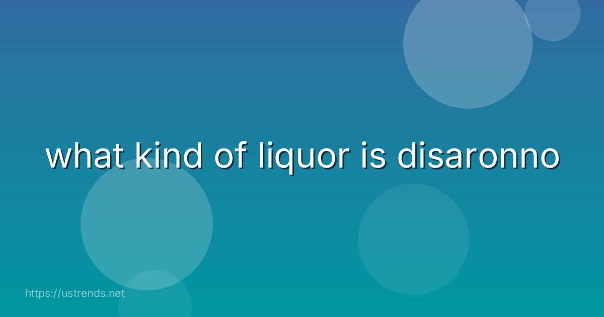 what kind of liquor is disaronno