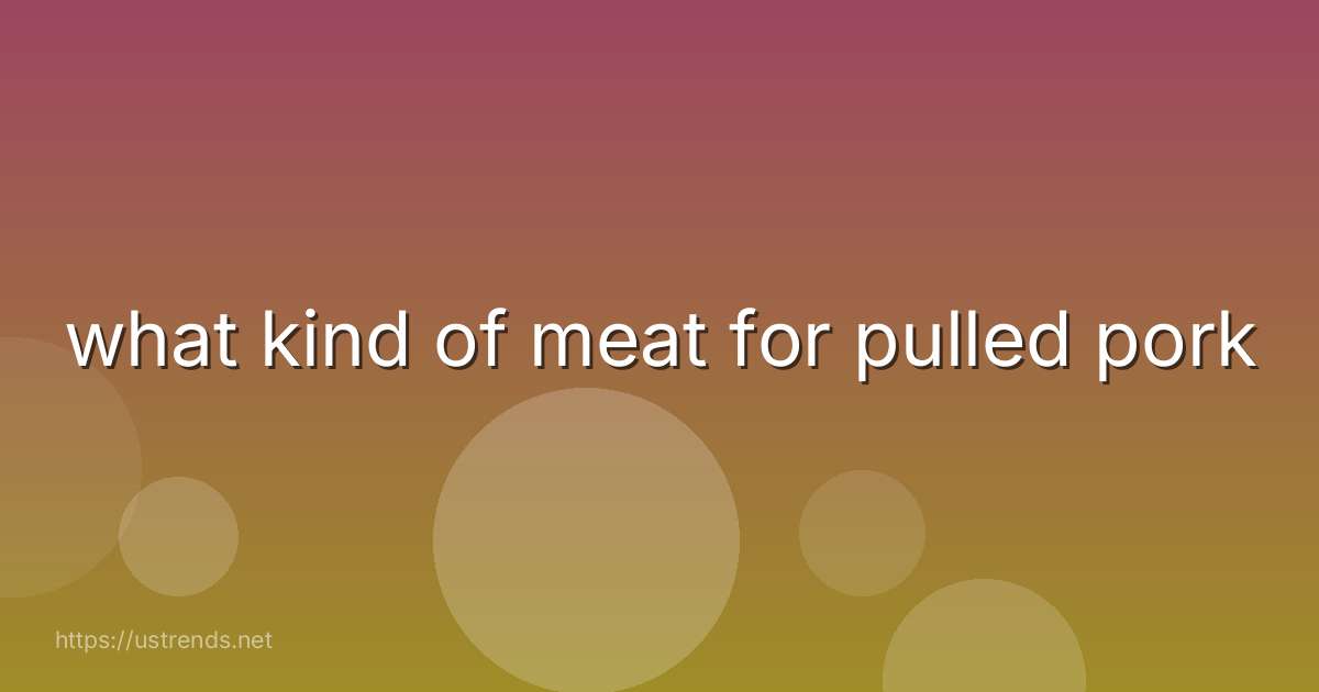 what kind of meat for pulled pork