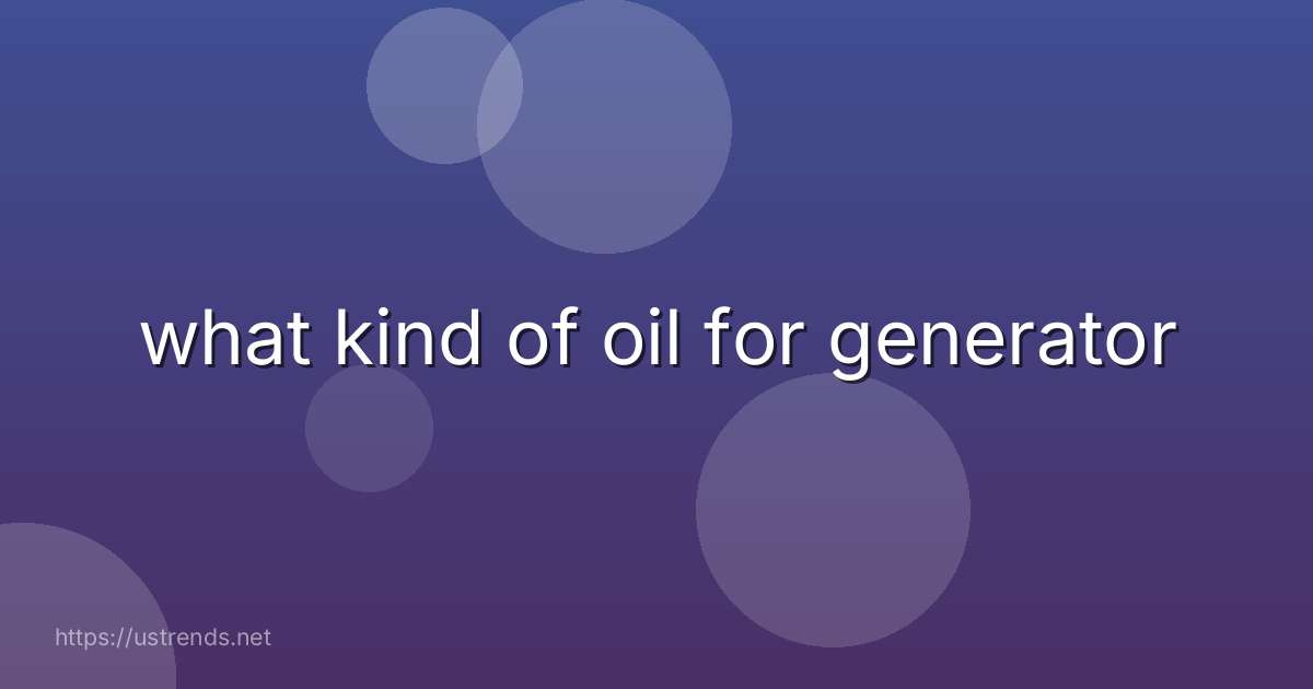 what kind of oil for generator