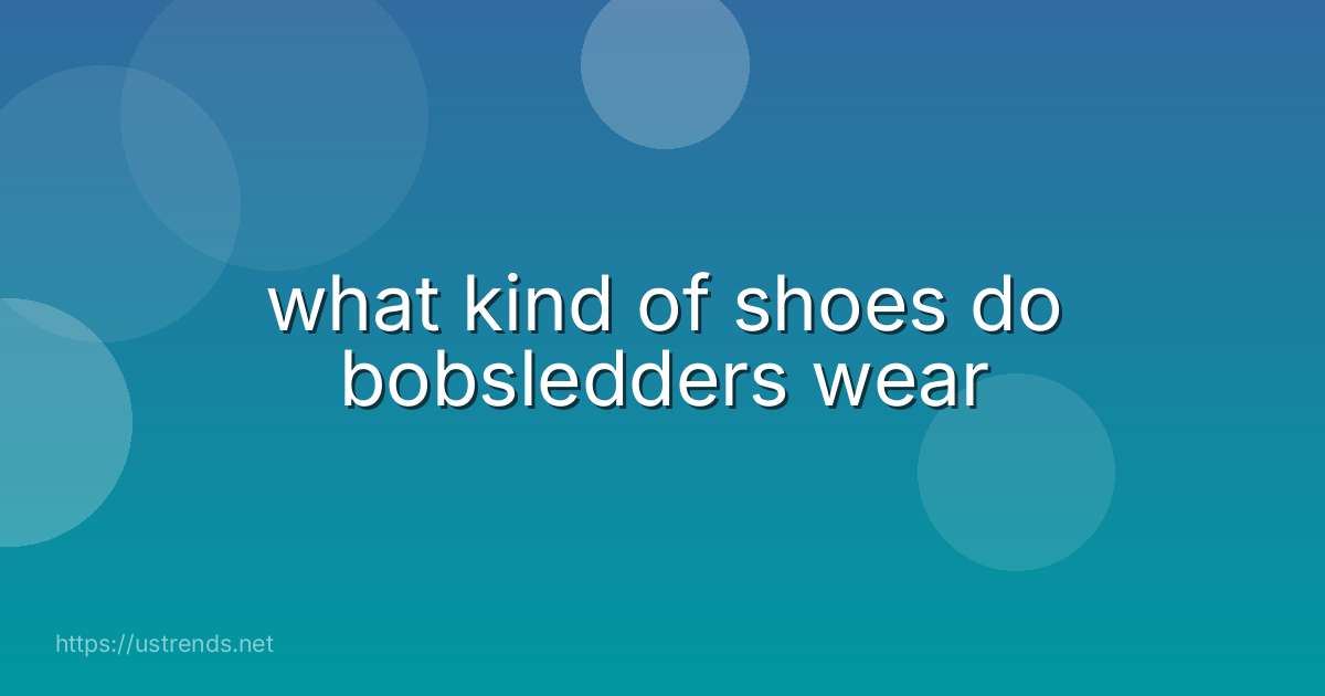 what kind of shoes do bobsledders wear